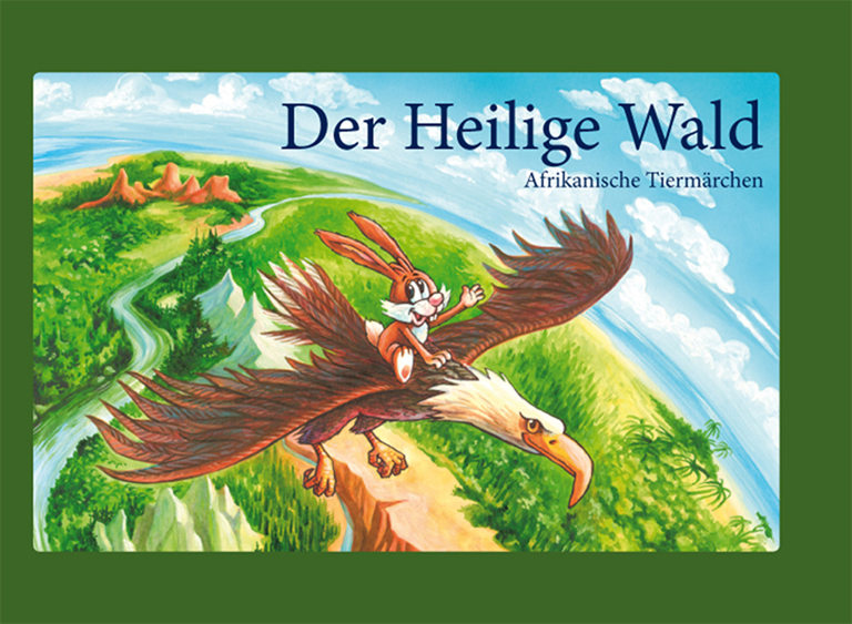 Der Heilige Wald Märchenbuch Tiermärchen afrikanisch afrikanische Tiermärchen Fabel Michaela Bindernagel Sylke Wegener Erotik Bildband Belletristik